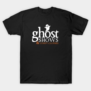 Paranormal Ghost Shows and Comfy Clothes T-Shirt